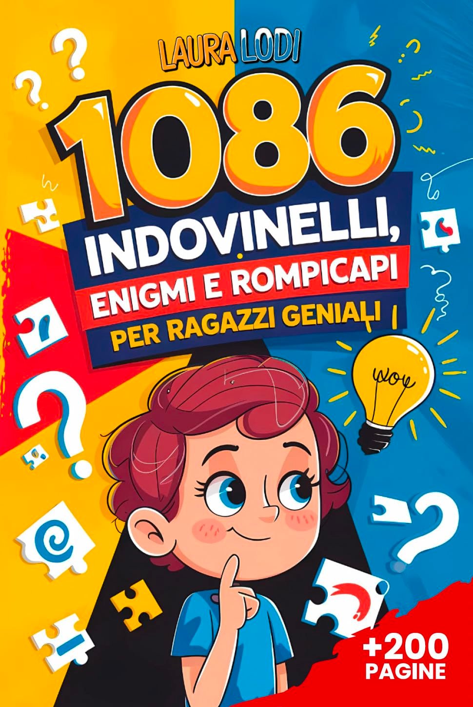 1086 INDOVINELLI, ENIGMI e ROMPICAPO per Ragazzi Geniali (7-15 anni): 13 LIBRI IN 1: Regalo Perfetto per Bambino e Bambina di 6, 8 e 10 anni. Libri per ... la Mente: Giochi Logici e Intelligenti