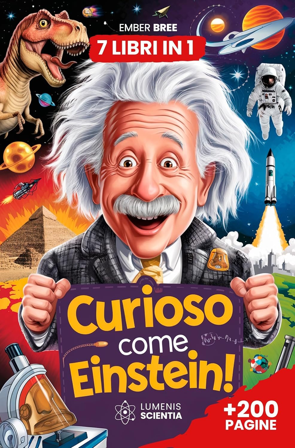 CURIOSO COME EINSTEIN: 7 Libri in 1 - Curiosità e Fatti Incredibili per Bambini Curiosi: Fatti assurdi che non sapevi come il libro dei perchè! Le curiosità più strane e record con sorprese + BONUS