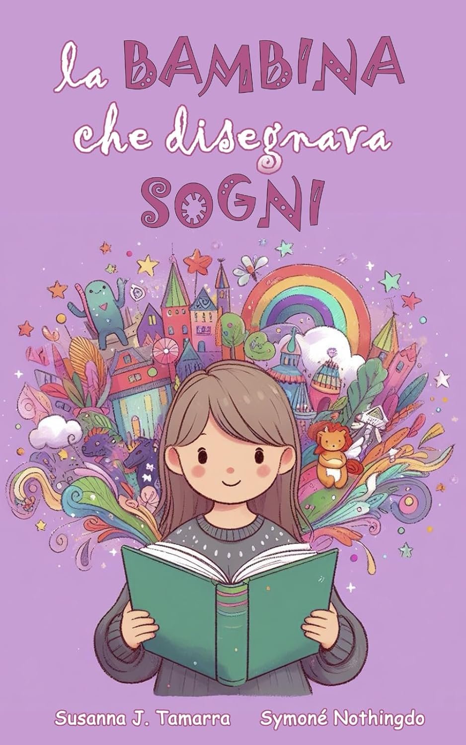LA BAMBINA CHE DISEGNAVA SOGNI: Libro per bambini fantasy e di avventura con insegnamenti e valori morali racconti per bambini coraggiosi (IL SOTTOBOSCO INCANTATO)