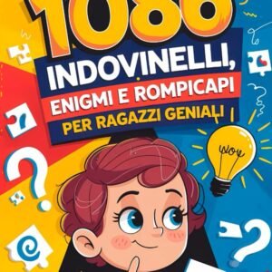 1086 INDOVINELLI, ENIGMI e ROMPICAPO per Ragazzi Geniali (7-15 anni): 13 LIBRI IN 1: Regalo Perfetto per Bambino e Bambina di 6, 8 e 10 anni. Libri per Stimolare la Mente: Giochi Logici e Intelligenti