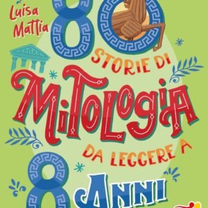 80 storie di mitologia da leggere a 8 anni