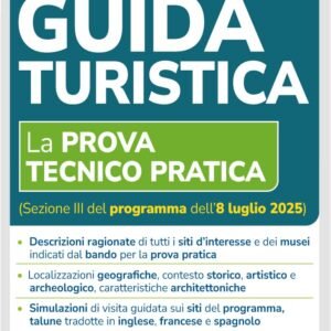 Abilitazione Guida Turistica. Manuale per la prova tecnica pratica