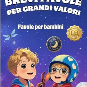 BREVI FAVOLE PER GRANDI VALORI: FAVOLE PER BAMBINI