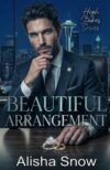 Beautiful Arrangement - Un romanzo d'amore con un finto matrimonio - Da nemici ad amanti (Ad Alto Rischio Vol. 2)