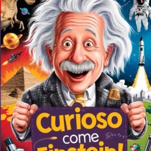 CURIOSO COME EINSTEIN: 7 Libri in 1 - Curiosità e Fatti Incredibili per Bambini Curiosi: Fatti assurdi che non sapevi su Natura, Storia, Tecnologia; ... più strane e registra con sorprese + BONUS