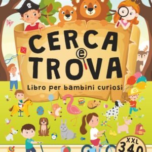 Cerca e Trova Libro per Bambini Curiosi 3-8 Anni: Libro Illustrato per Sviluppare l'attenzione e la Concentrazione con Tanti Oggetti da Scoprire e Parole da Imparare