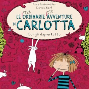 Conigli dappertutto: Le (stra)ordinarie (dis)avventure di Carlotta