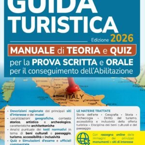 Esame abilitazione Guida Turistica 2026 Manuale per la prova scritta e orale
