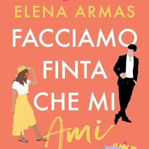 Facciamo finta che mi ami