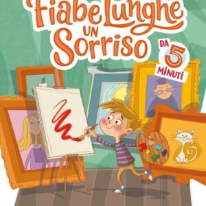 Fiabe lunghe un sorriso da 5 minuti. Ediz. un colore