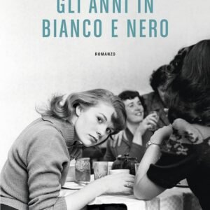 Gli anni in bianco e nero