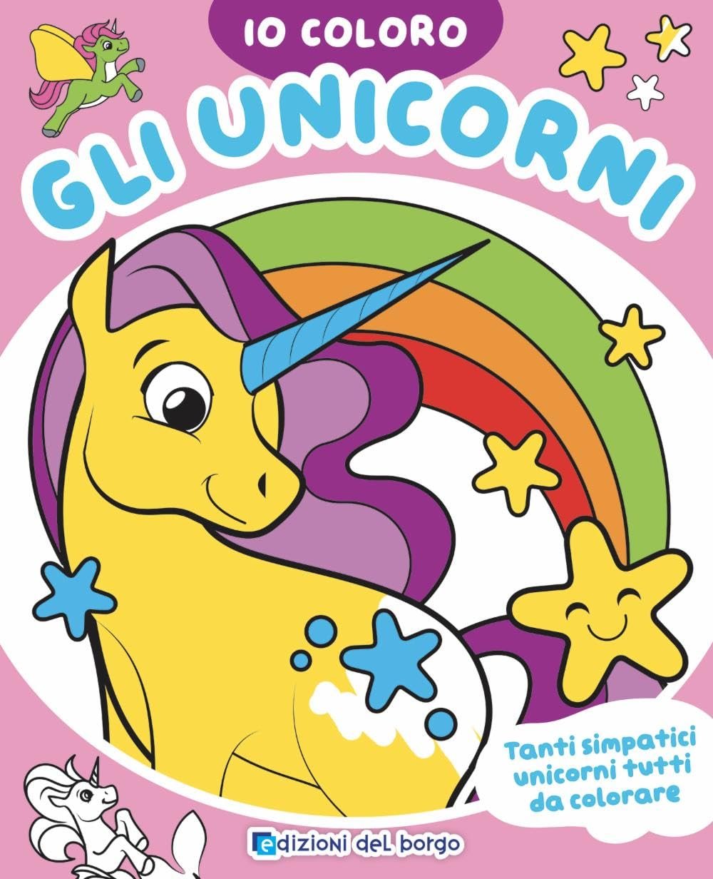 Gli unicorni. Io Color. Ediz. un colore