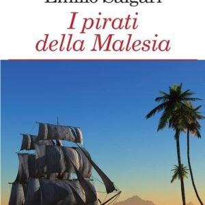 I pirati della Malesia. Ediz. integrale. Con Segnalibro