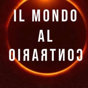 IL MONDO AL CONTRARIO