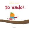 IO VADO!