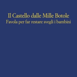 Il Castello dalle Mille Botole: Favola per far restare svegli i bambini