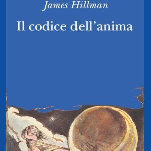Il codice dell'anima. Carattere, vocazione, destino