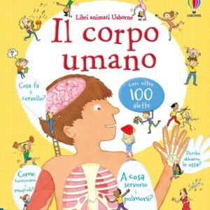 Il corpo umano. Ediz. illustrata