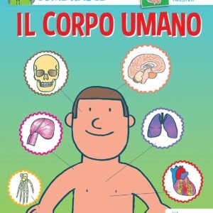 Il corpo umano. Ediz. un colore. Con Adesivi