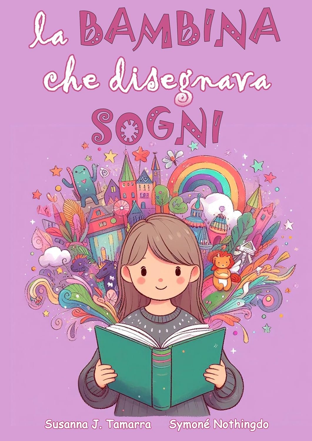 LA BAMBINA CHE DISEGNAVA SOGNI: Libro per bambini fantasy e di avventura con insegnamenti e valori morali racconti per bambini coraggiosi (IL SOTTOBOSCO INCANTATO Vol. 1)