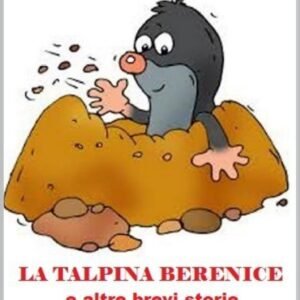 LA TALPINA BERENICE e altre brevi storie