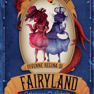 La bambina che divenne la Regina di Fairyland
