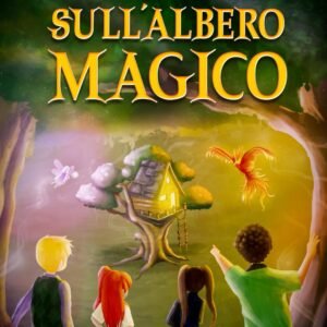La casa sull'albero magico: L'avventura di quattro amici: Libri per bambini