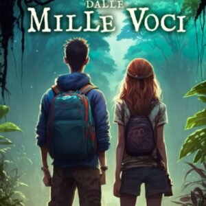 La foresta dalle mille voci: Un emozionante libro fantasy per ragazzi all'insegna della magia e dell'avventura. Libri per bambini e ragazzi 8/13 anni