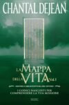La mappa della vita. Con meditazioni. Dentro l'architettura del divino. I codici nascosti per comprendere la tua missione (Vol. 1)