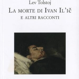 La morte di Ivan Il'ic. Ediz. integrale