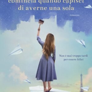 La tua seconda vita comincia quando capisci di averne una sola