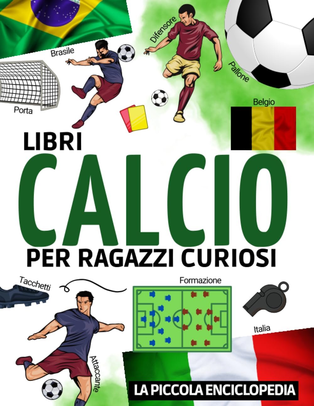 Libri calcio: Libro sul calcio per bambini dai 7 ai 12 anni | Per scoprire la storia, le regole, i campionati, la Coppa del Mondo, ma anche i migliori... | Rivista documentaria speciale sul calcio