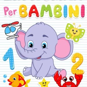 Libro da colorare per bambini: Numeri, Lettere, Forme. Libro di attività per bambini in età prescolare.