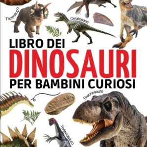 Libro dei dinosauri per bambini: L'enciclopedia per scoprire la storia di questi straordinari animali (Tirannosauro, Velociraptor, Brachiosauro...) | ... illustrare per imparare divertendosi.