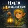 Libro sulle emozioni per bambini - Elorin e la paura del buio: Storia illustrata per i bambini dai 3 ai 6 anni