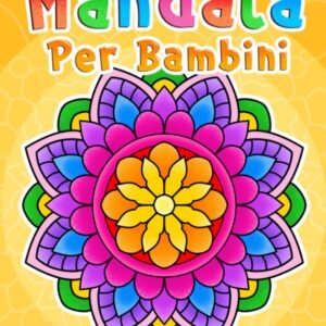 Mandala per bambini: Libro da colorare con motivi semplici Mandala.
