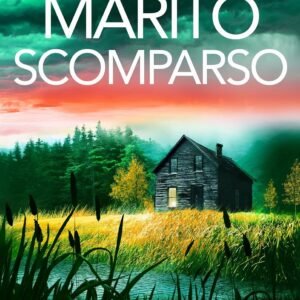 Marito scomparso: Un thriller di mistero e suspense travolgente e ad alta tensione (Detective Josie Quinn Vol. 22)