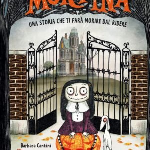 Mortina. Una storia che ti farà morire dal ridere. Ediz. un colore