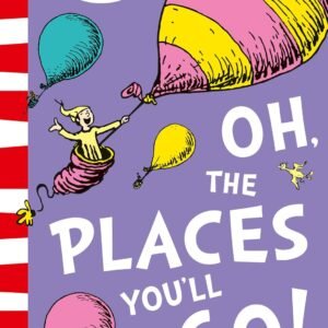 Oh, The Places You’ll Go!