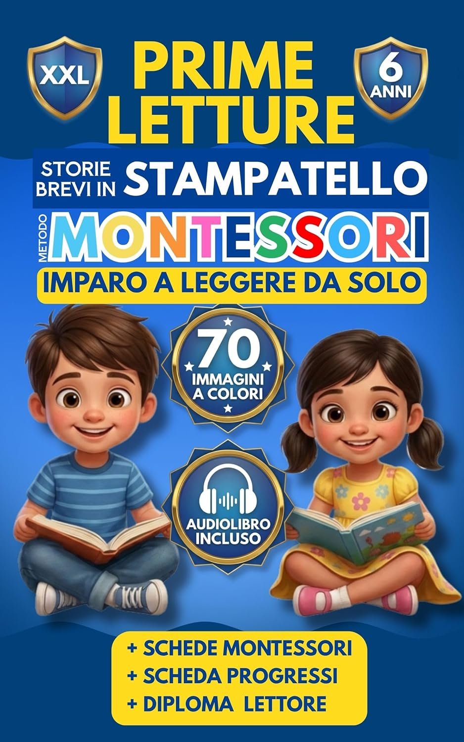 Prime Letture Metodo Montessori XXL: 35 Storie in Stampatello Maiuscolo per Bambini di 6 Anni con Legenda Illustrata, 70 Immagini, Audiolibro, Schede Parole e Diploma per Imparare a Leggere da Soli