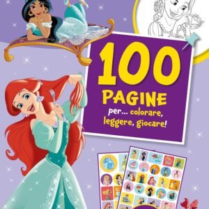 Principessa Disney. 100 pagine per... colorare, leggere, giocare! Colore speciale adesivo. Ediz. un colore