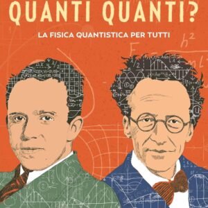 Quanti quanti?: La fisica quantistica per tutti