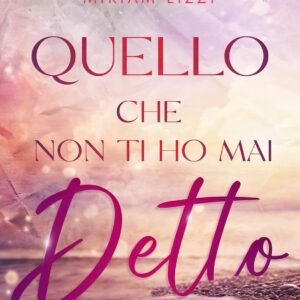 Quello che non ti ho mai detto