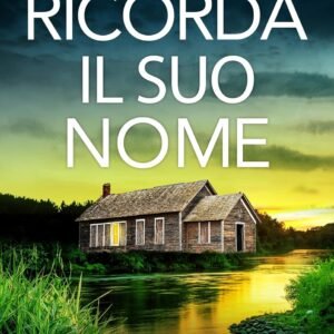 Ricorda il suo nome: Un thriller poliziesco ricco di misteri e colpi di scena (Detective Josie Quinn Vol. 21)