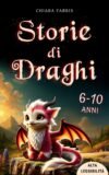 STORIE DI DRAGHI: libro ad Alta Leggibilità | Racconti e Storie Fantasy per bambini 6-10 anni (I Libri per Bambini di Chiara Fabris)