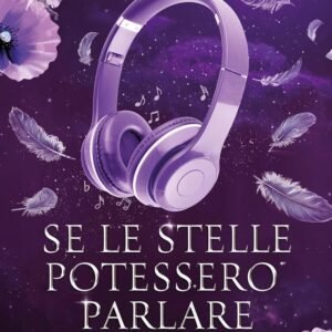 Se le stelle potessero parlare. Libro 2