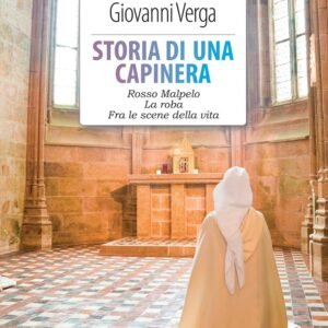 Storia di una capinera - Rosso Malpelo - La roba - Fra le scene della vita. Ediz. integrali. Con Segnalibro