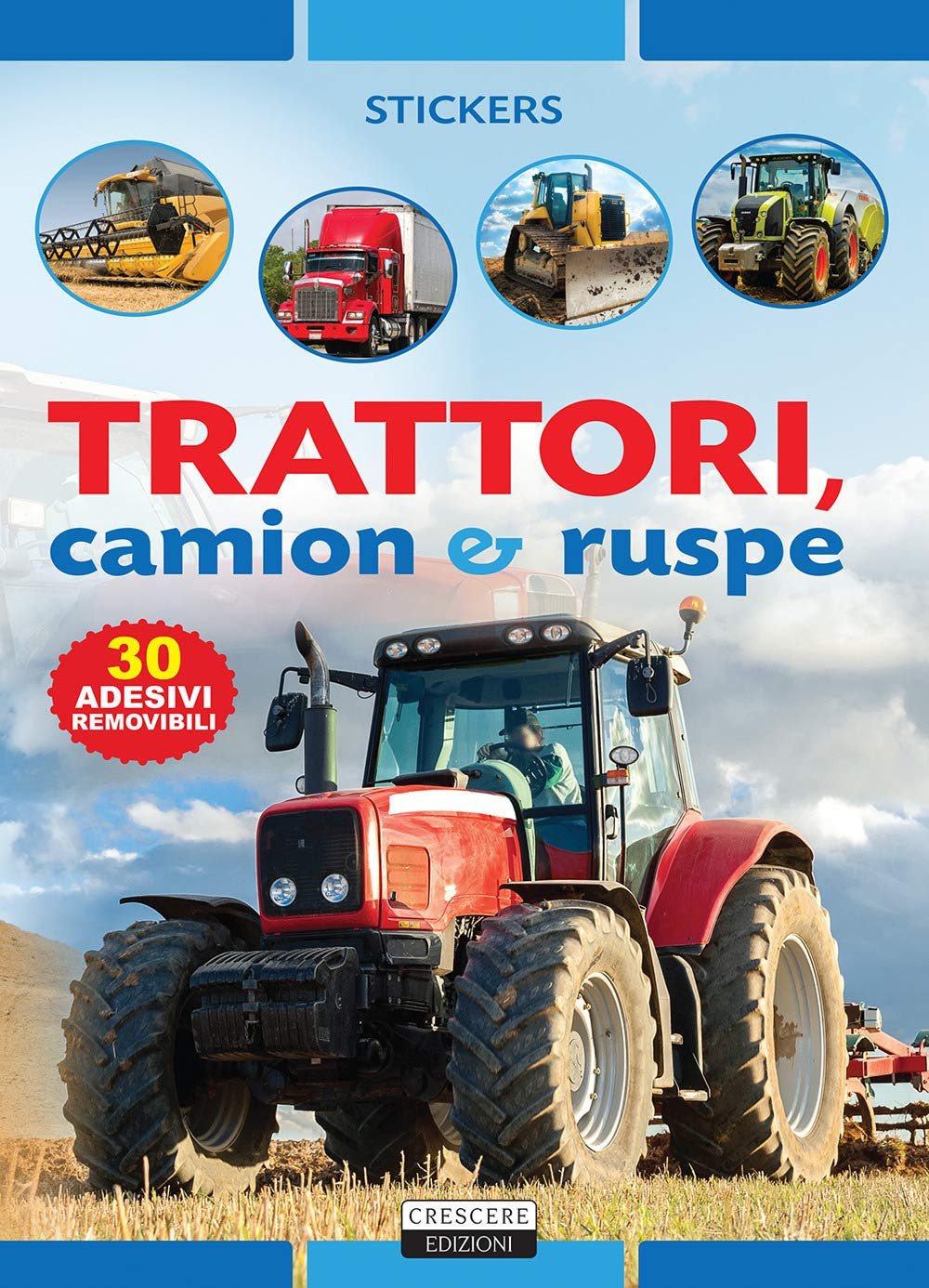 TRATTORI, CAMION E RUSPE. Ediz. illustrata con 30 adesivi rimovibili.