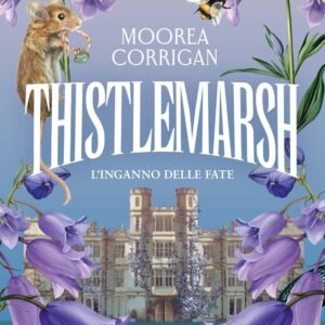 Thistlemarsh. L'inganno delle fate