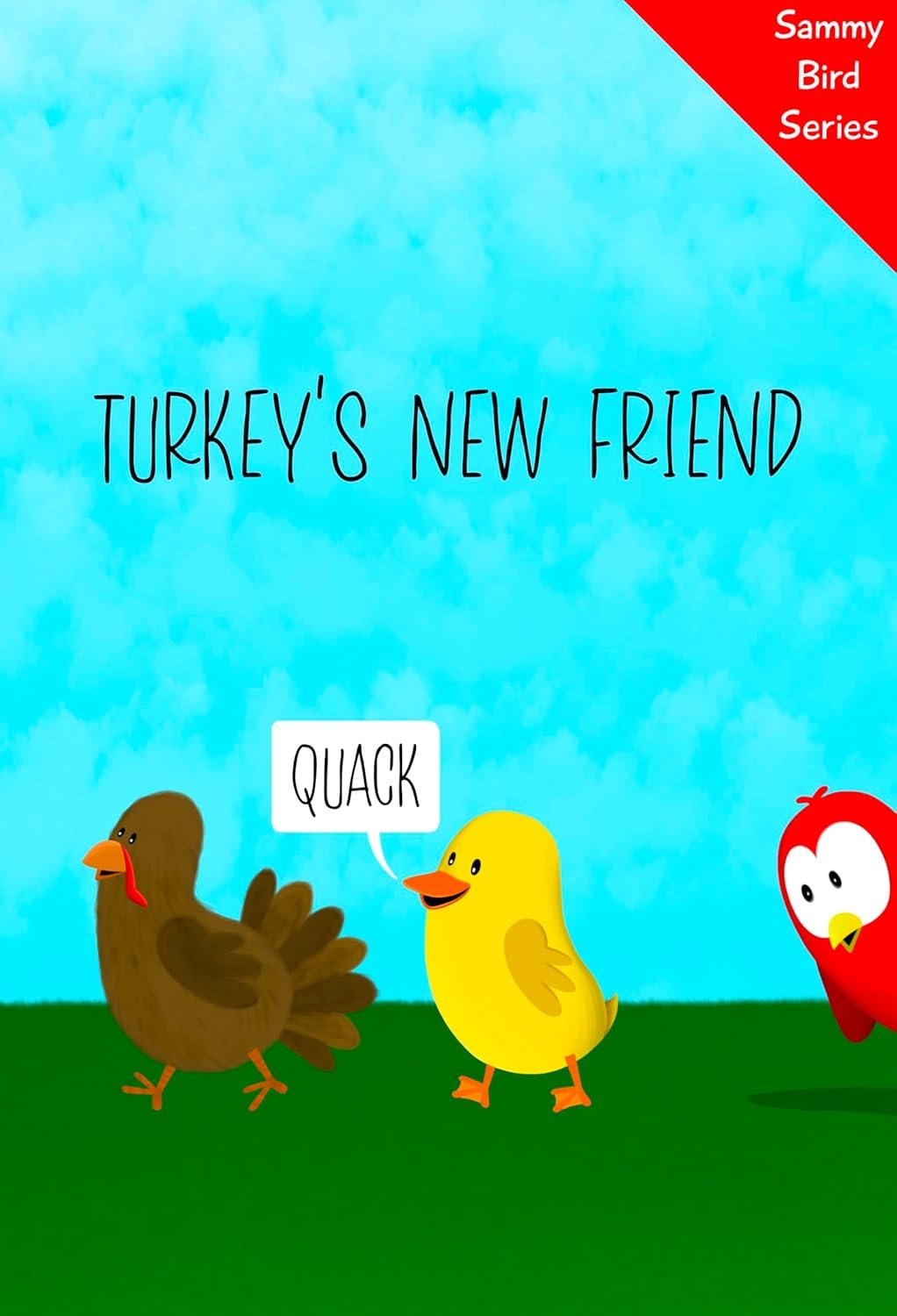 Turkey’s New Friend: A Funny and Interactive Children’s Book for Early Readers, Pre-K through 2nd Grade (Sammy Bird) (English Edition)